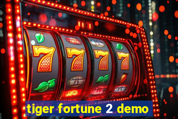 tiger fortune 2 demo